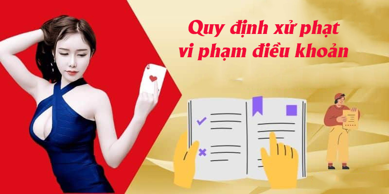 Điều khoản về các trường hợp khóa tài khoản, xử phạt